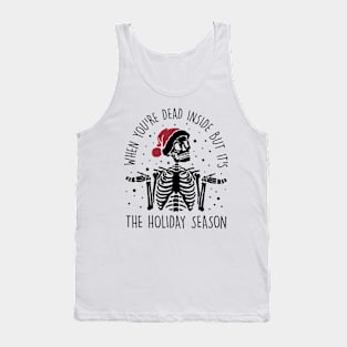 Dead Inside But It's The Holiday Season Christmas Skeleton Tank Top